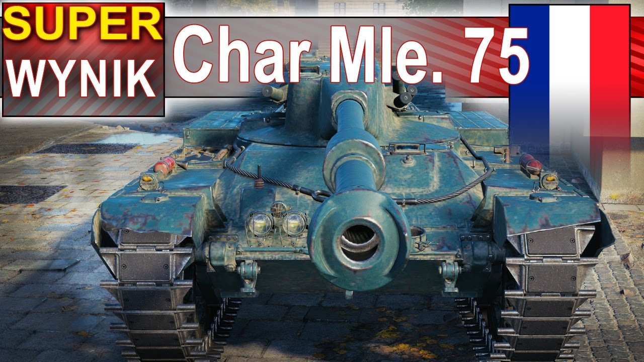 Char Mle. 75 - JAK TYM GRAĆ? World of Tanks