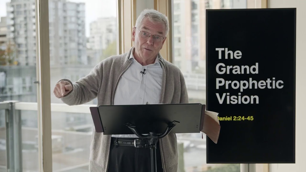 The Grand Prophetic Vision (Daniel 2:24-45) | Darrell Johnson