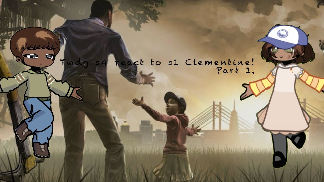 | Twdg s4 react to clementine’s past (S1) | part 1 |