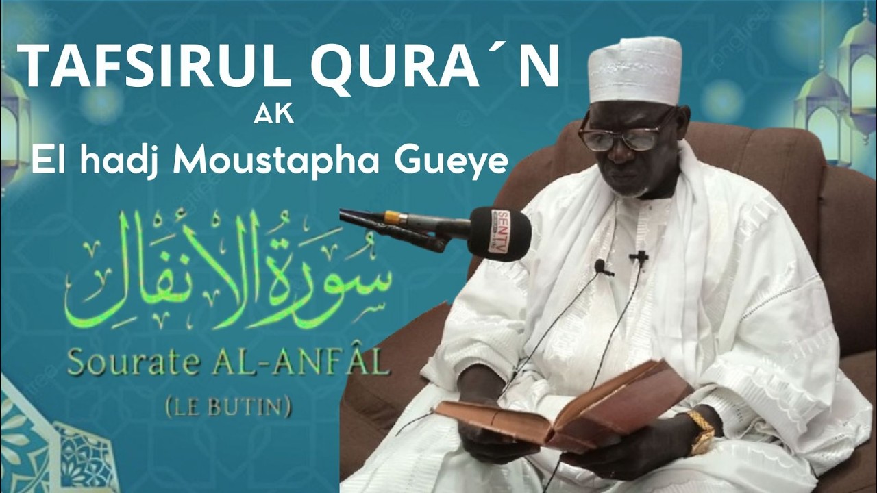 Tafsir Sourate 8 Al Anfal Le butin Par Imame Moustapha Gueye