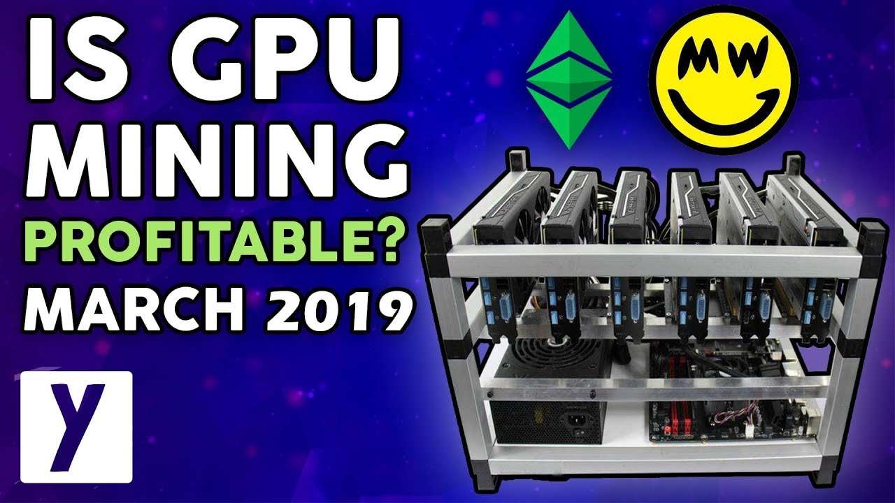 Is GPU Mining PROFITABLE in March 2019? | Does Mining Make Sense Now?