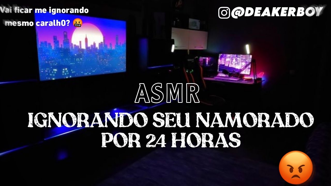 Asmr - Ignorando seu Namorad0 por 24 horas 🤬 ( Trolagem)