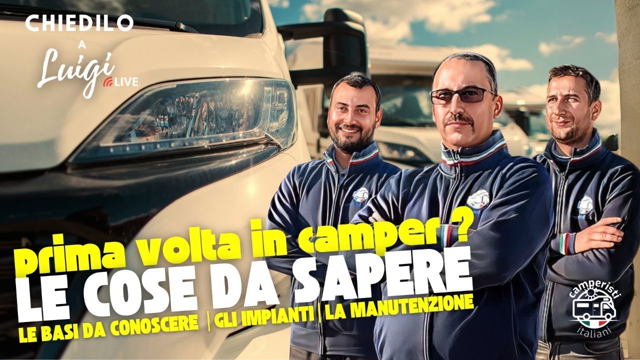 Primo camper ? Tutto quel che devi sapere | CHIDEILO A LUIGI