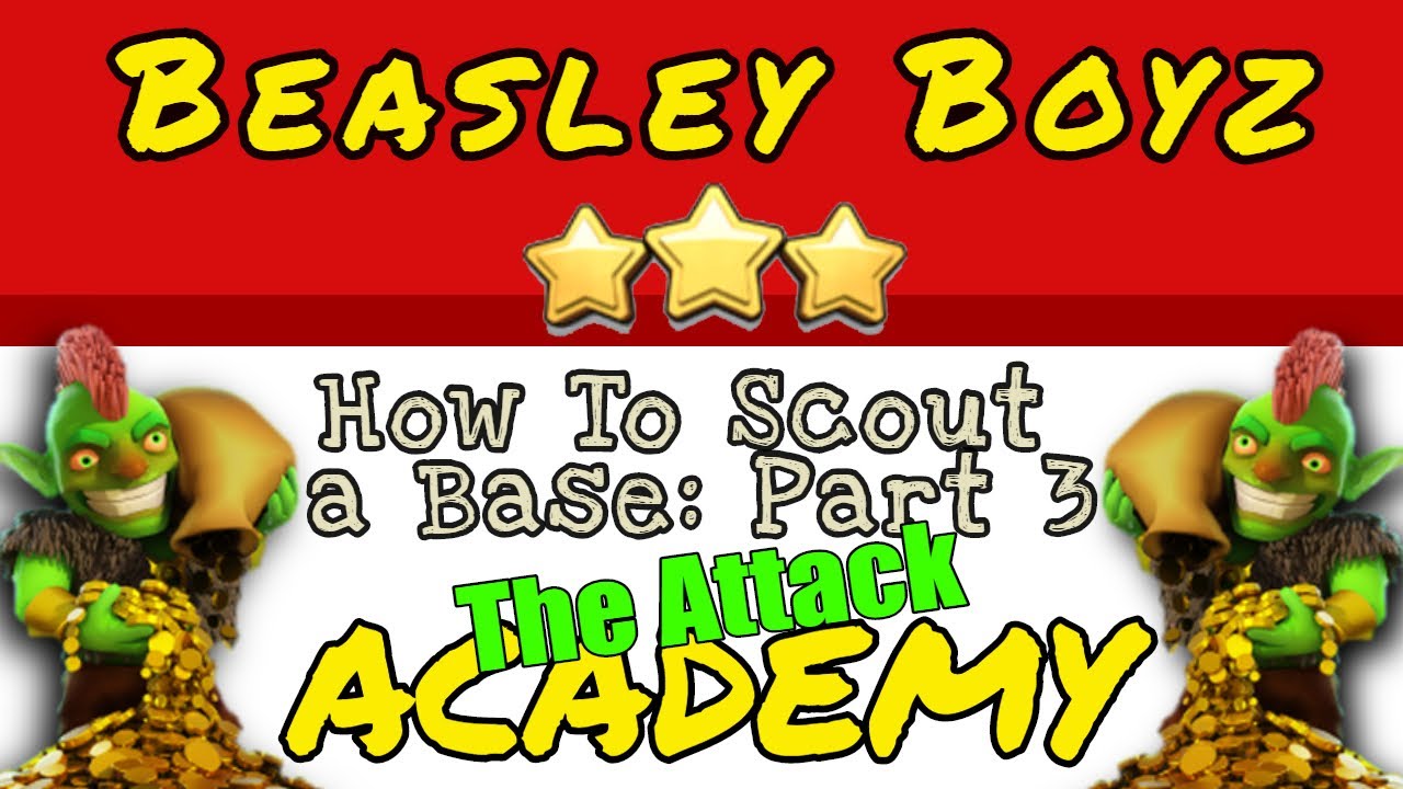 How to Scout a Base in Clash of Clans Part 3: The Attack