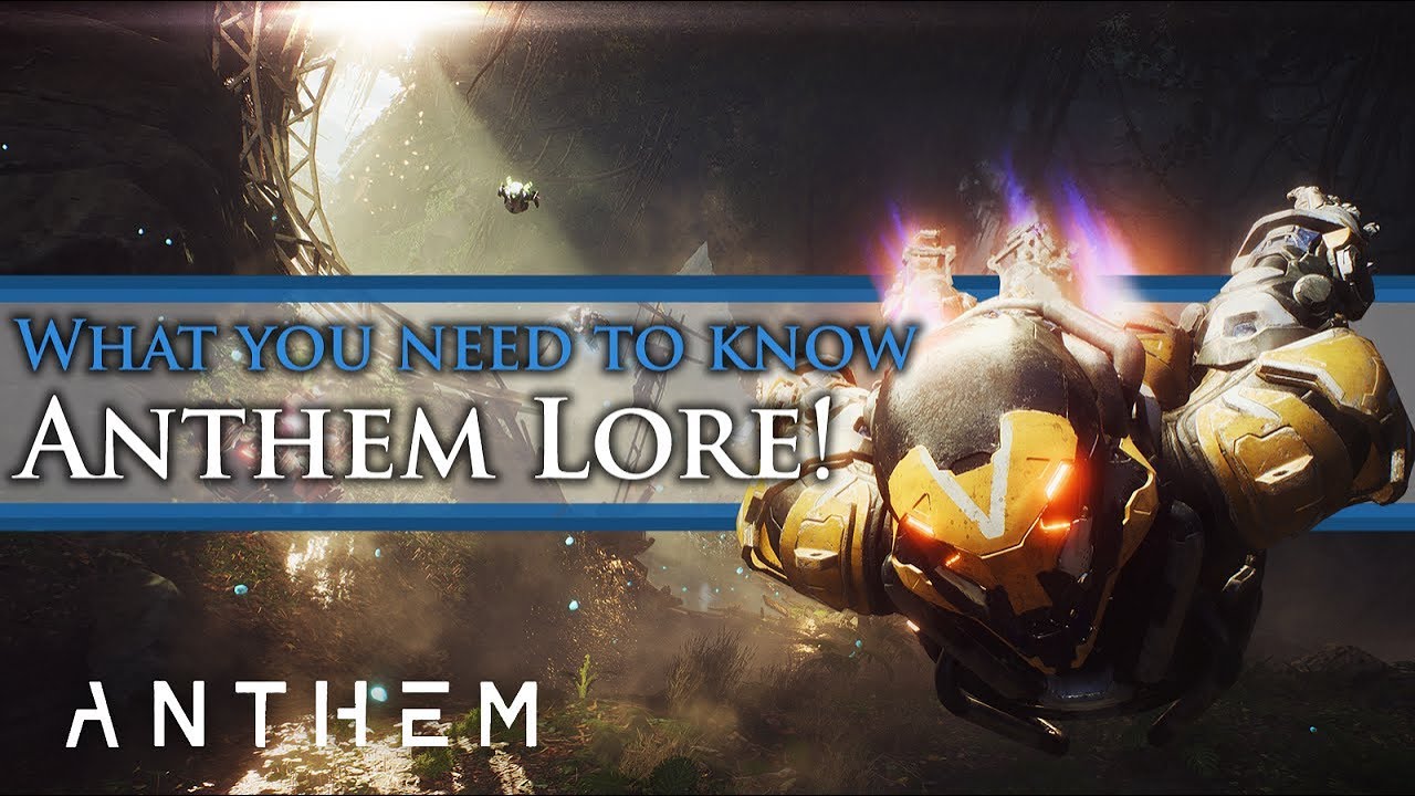 Anthem Lore - Everything you need to know before you play Anthem! (Spoiler Alert)