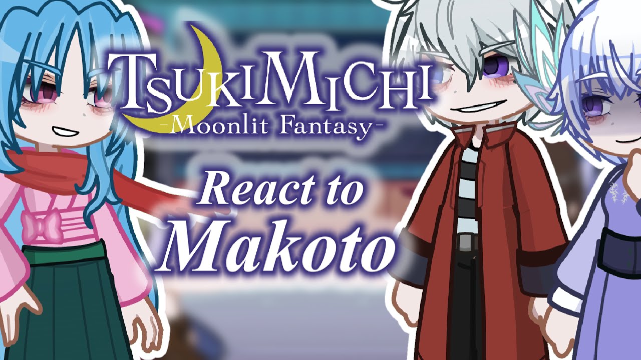 Tsukimichi moonlit fantasy react to Makoto misumi
