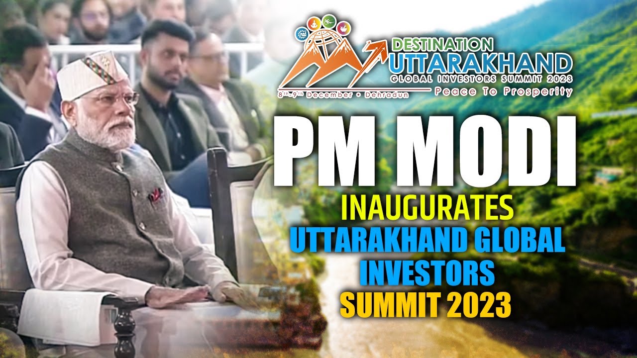 LIVE: Prime Minister Narendra Modi inaugurates Uttarakhand Global Investors Summit 2023