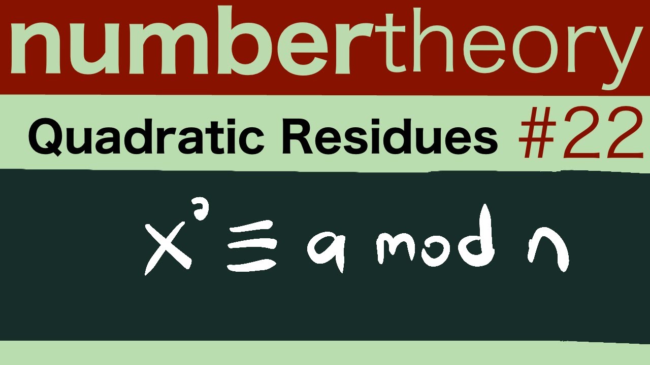 Quadratic Residues — Number Theory 22