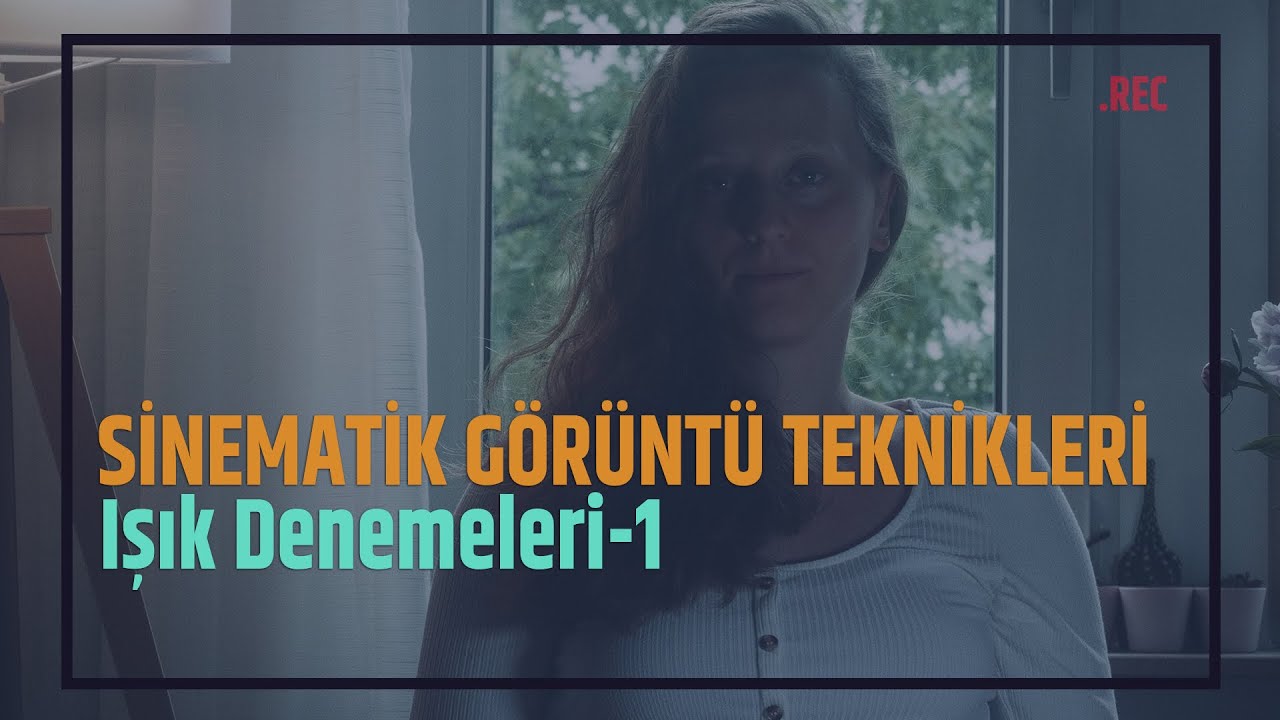Sinematik Görüntü Teknikleri - Işık Denemeleri -1