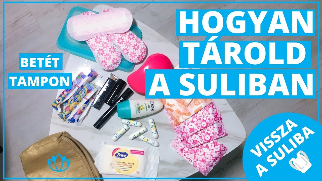 Vissza a suliba 2019 | Lányoknak! Intim higiéniai termékek tárolása a táskában + mi a tampon / betét