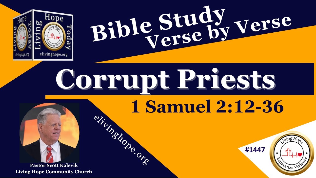 Corrupt Priests! -  1 Samuel 2:12-36  -  Living Hope Today