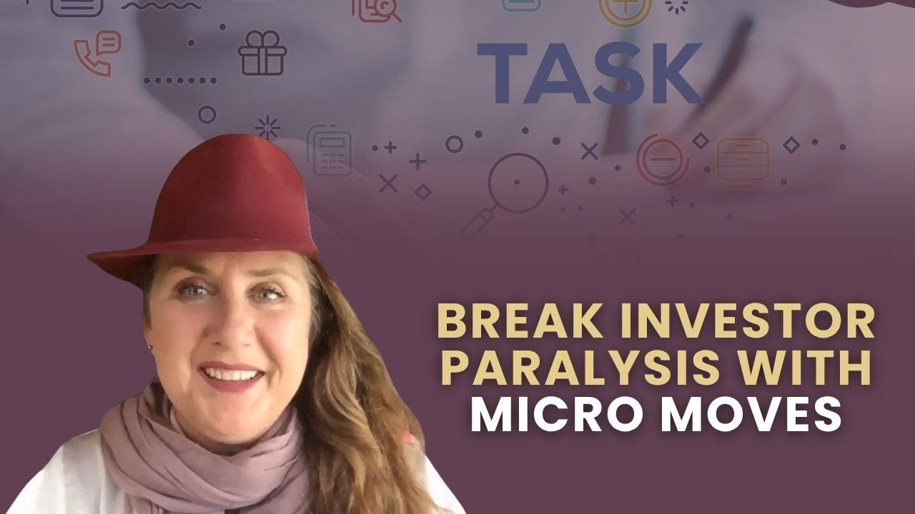 Tiny Tasks, Huge Returns: Break Investor Paralysis with Micro Moves