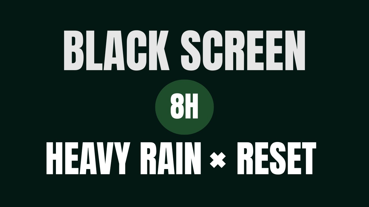 Need a reset tonight? Black Screen | Heavy Rain × Reset | 8 Hours