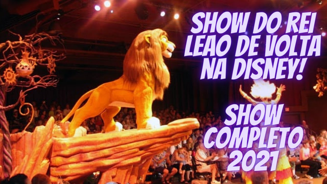 Show Rei Leao Disney Animal Kingdom Completo 2021 | Timão e Pumba ganham mais destaque ; Cantores tb