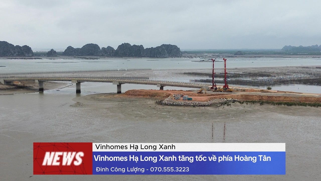 Vinhomes Hạ Long Xanh (Vinhomes Global Gate Hạ Long) tăng tốc về phía Hoàng Tân – mở rộng quy mô lớn