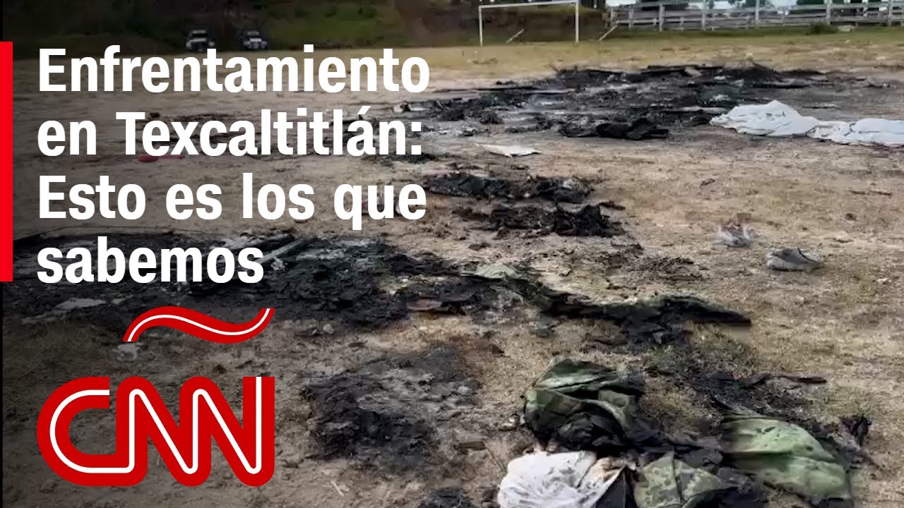Lo que sabemos del choque armado en Texcaltitlán