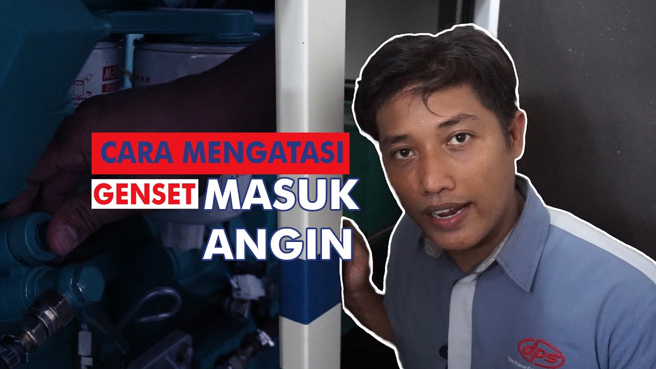 Cara Mudah Memperbaiki Genset Yang Masuk Angin