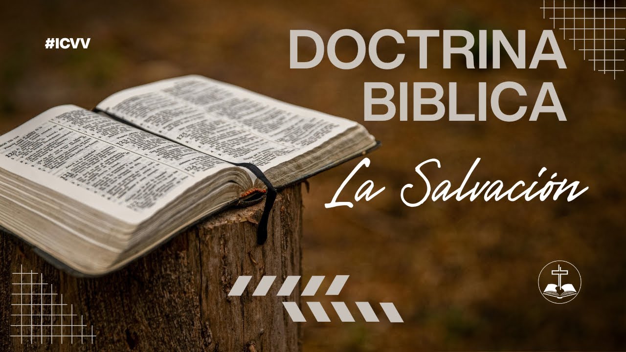 Doctrina Bíblica: La Salvación - Pastor Josué Cano