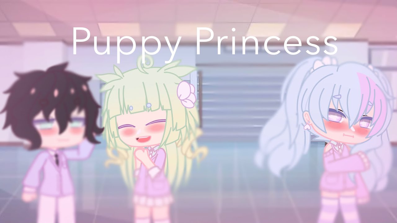 Puppy Princess (//&nabla;//) 『GCMV』Gacha Club
