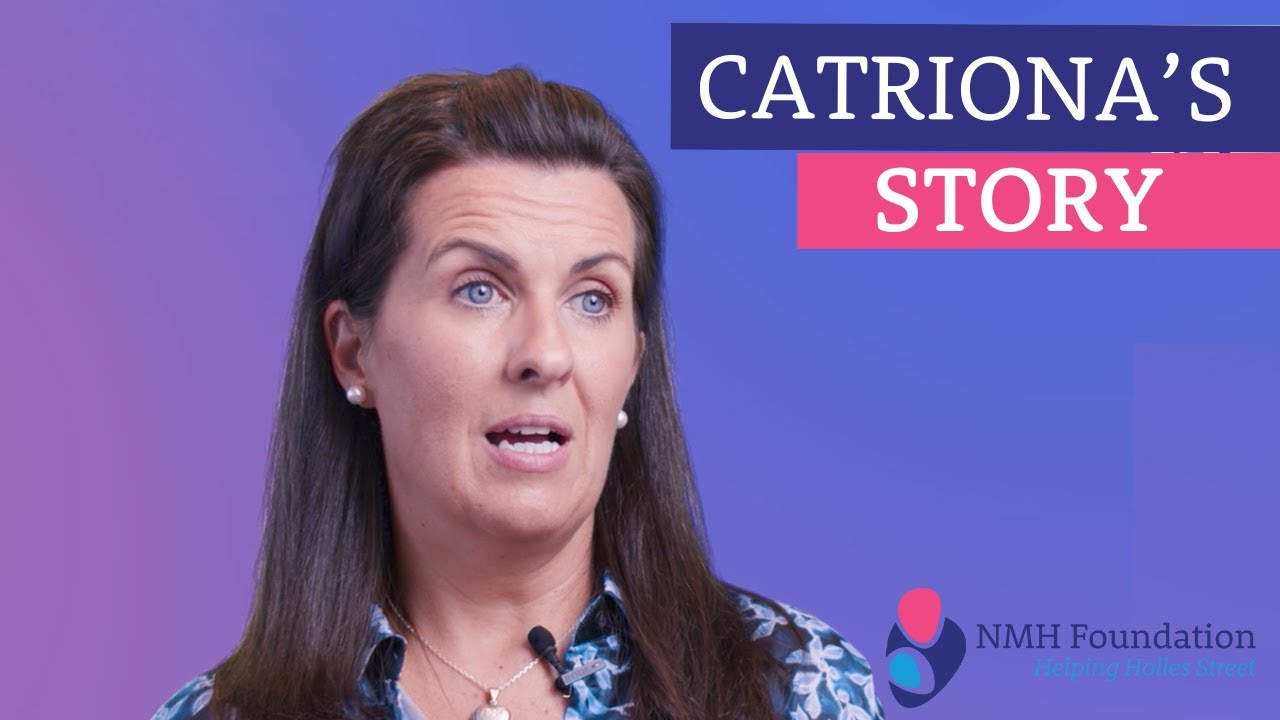 NMH Mum Catriona' shares her personal story.