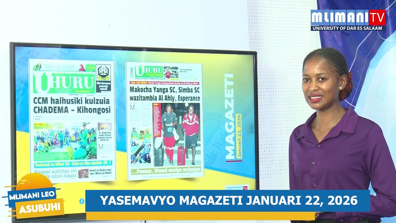 YASEMAVYO MAGAZETI JANUARI 22, 2026: BIMA YA AFYA KWA WOTE YAIVA