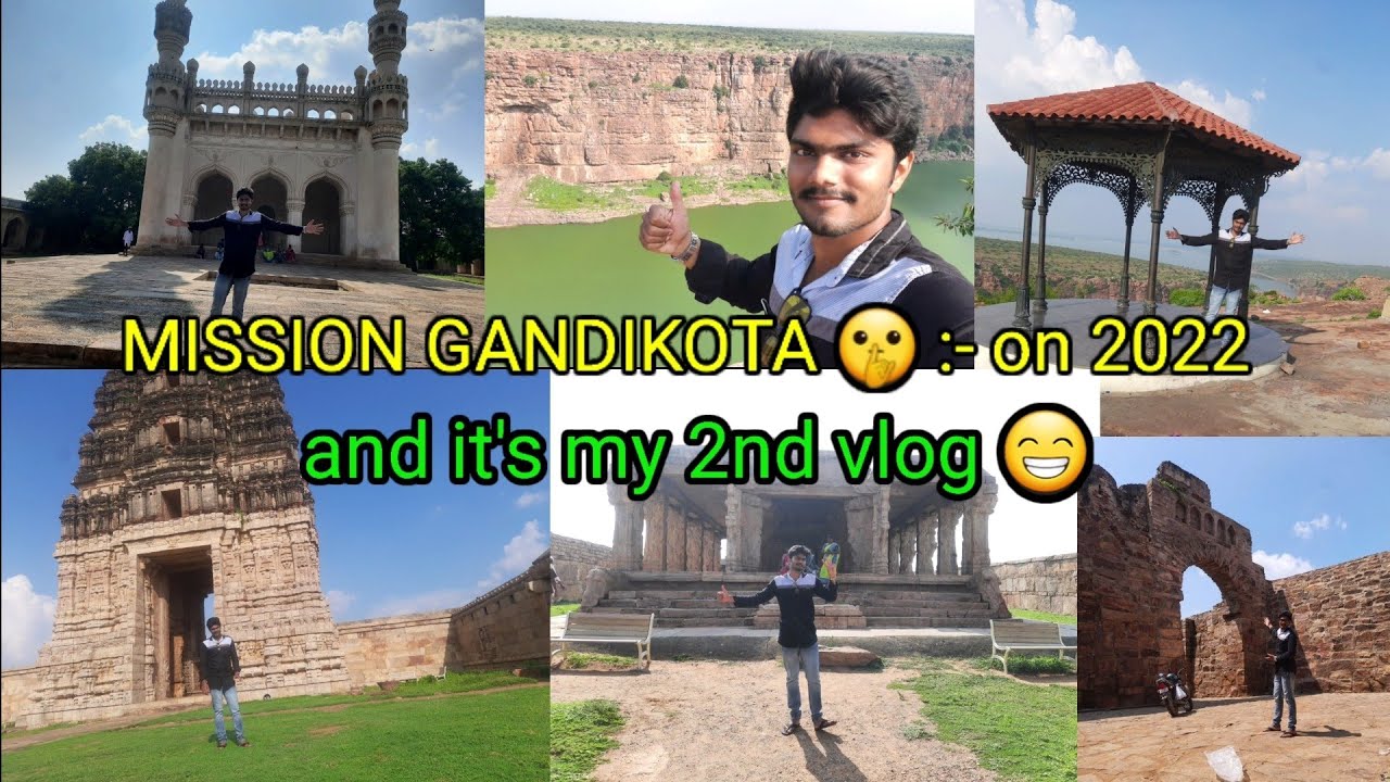 MISSION GANDIKOTA 🤫 :- my 2nd vlog😁 visiting gandikota 😲 Beautiful places 😱 full tour on 2022