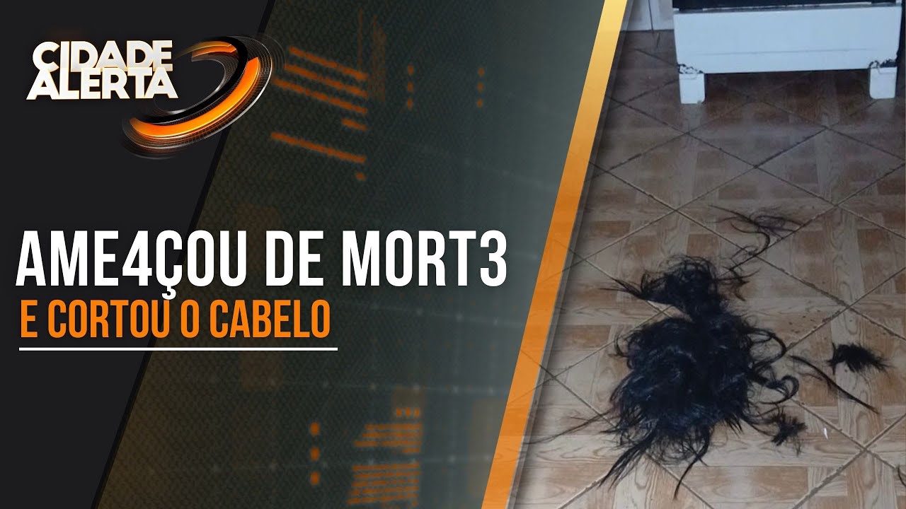 HOMEM CORTA CABELO DA EX-COMPANHEIRA COM FACA APÓS AGREDI-LA E AMEAÇA-LA DE MORTE