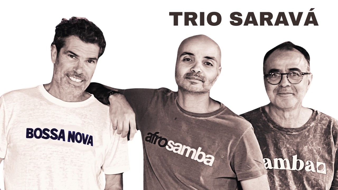 TRIO SARAVÁ - O Barquinho / Un homme et une femme