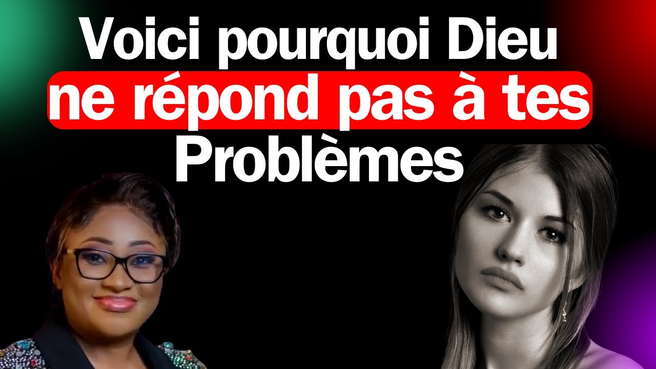 Voici pourquoi Dieu ne répond pas à tes Problèmes. Pasteur Joelle Kabasele