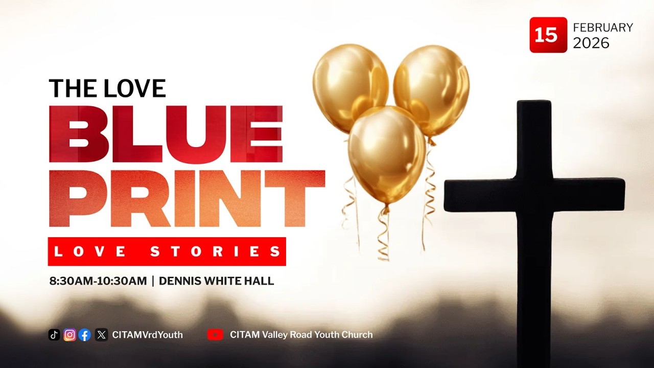 The Love Blueprint 💛 | Real Love Stories | CITAM Valley Road Youth | 15 Feb 2026