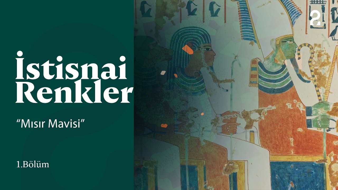Mısır Mavisi | İstisnai Renkler 1. B&ouml;l&uuml;m @trt2