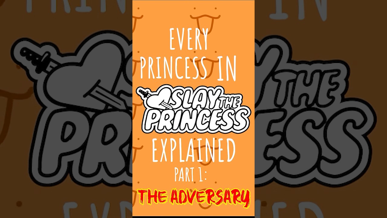 The Adversary - Every Princess in Slay the Princess Explained