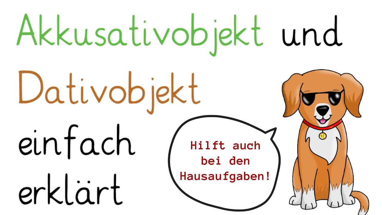 Akkusativobjekt und Dativobjekt - einfache Erklärung Satzglieder