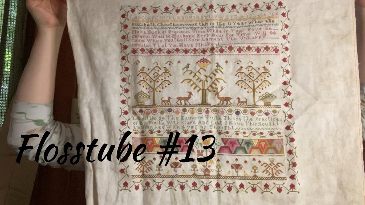 Flosstube #13 Ms Cheetham Finished/ Stash Sampler Starts 2025 Decisions