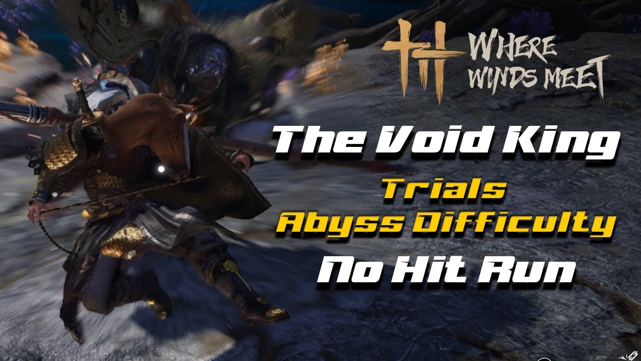 Where Winds Meet - The Void King Trials - No Hit Abyss Difficulty