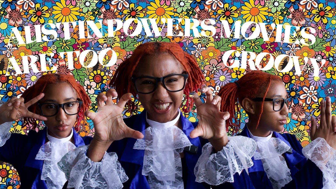AUSTIN POWERS made me GROOVY!