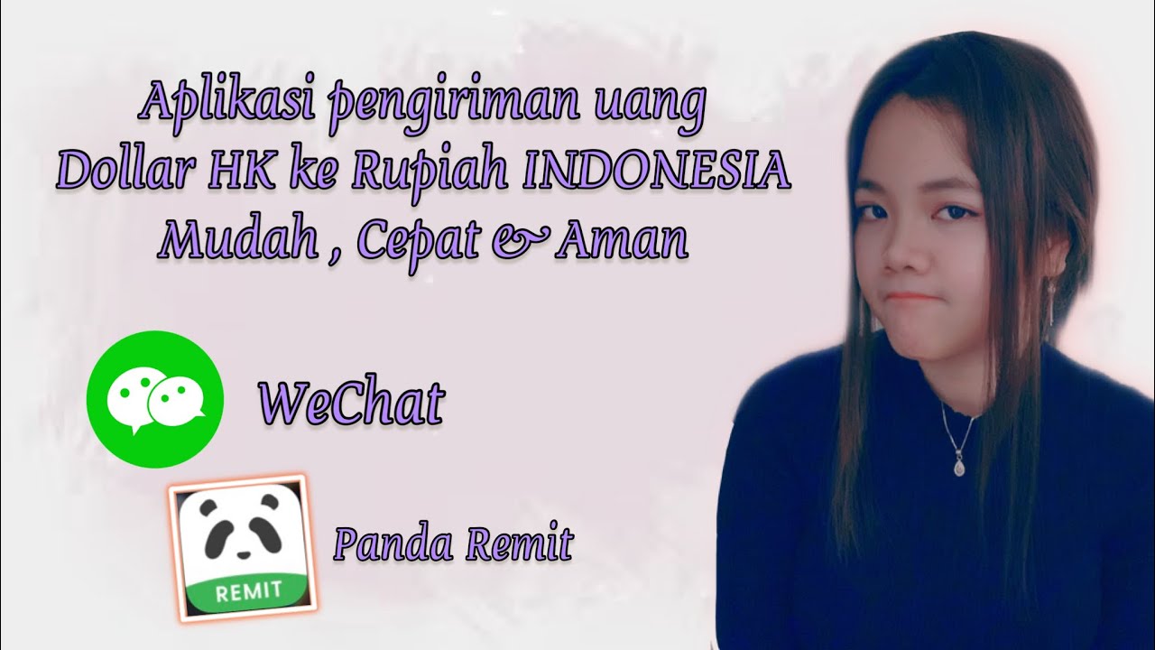 Cara Mengirim DOLLAR HONGKONG ke RUPIAH INDONESIA menggunakan APK WeChat dan Panda Remit
