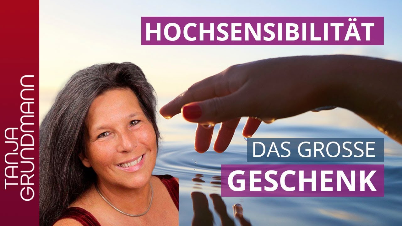 Das wunderbare Wesen hochsensibler Menschen