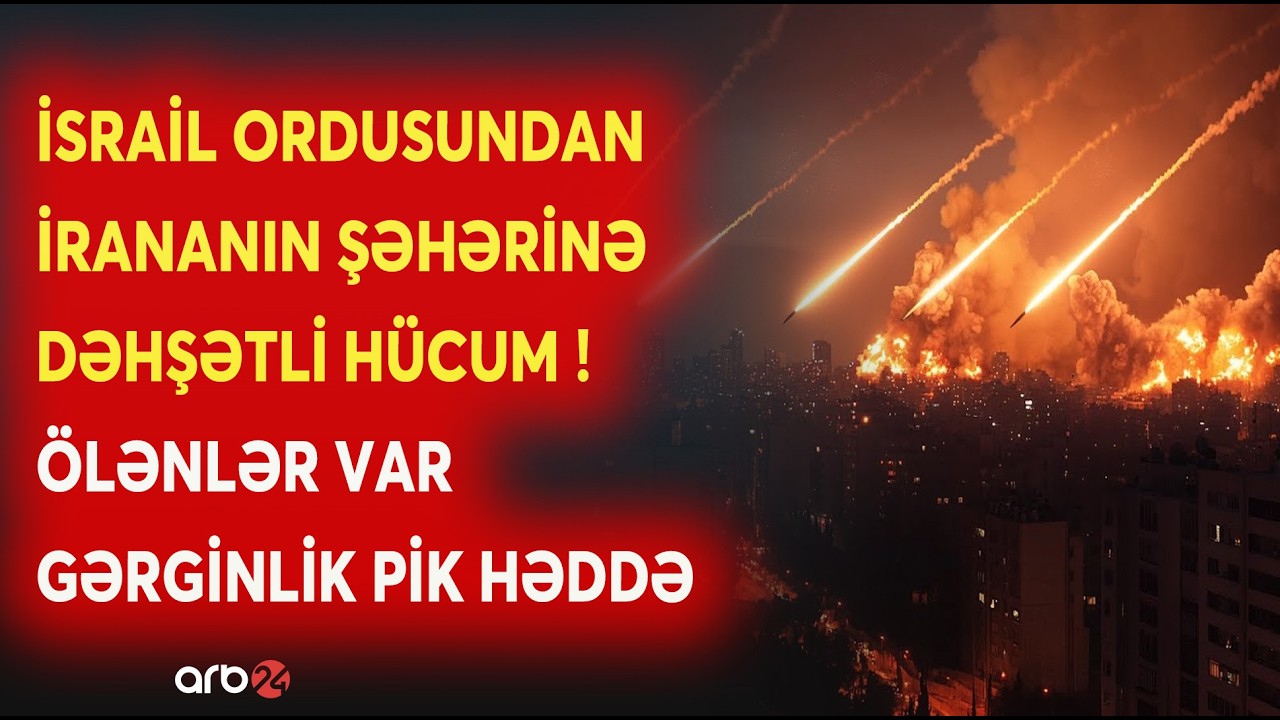 İsrail İrana ZƏRBƏ ENDİRDİ! - REGİONDA GƏRGİNLİK PİK HƏDDƏ ÇATDI - Ölənlər var