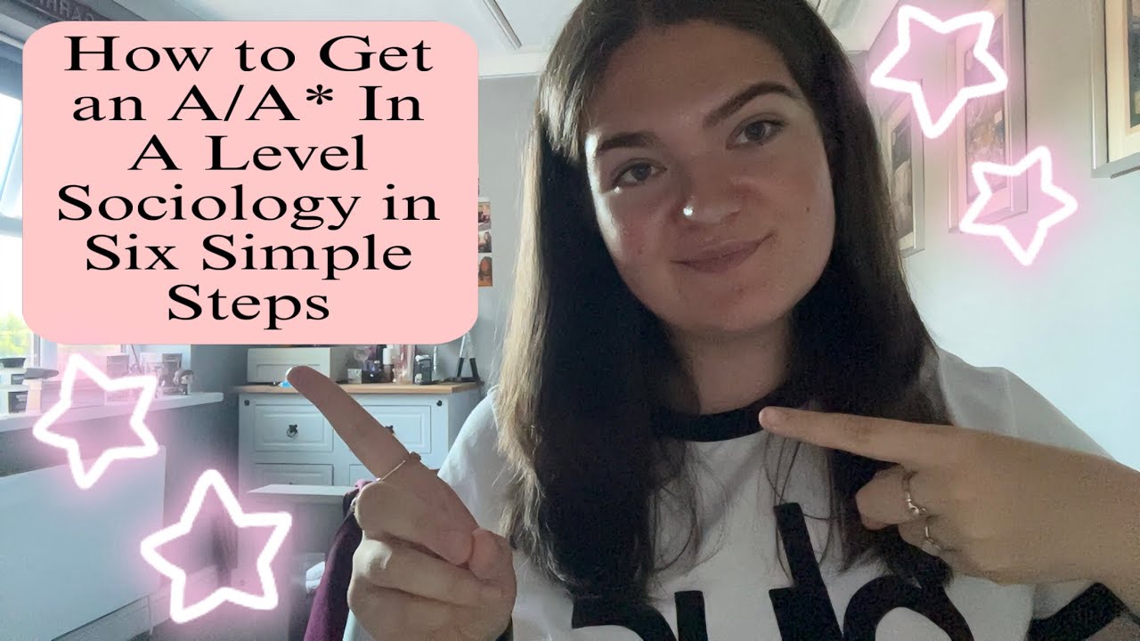 How to Get an A/A* in A-Level Sociology!