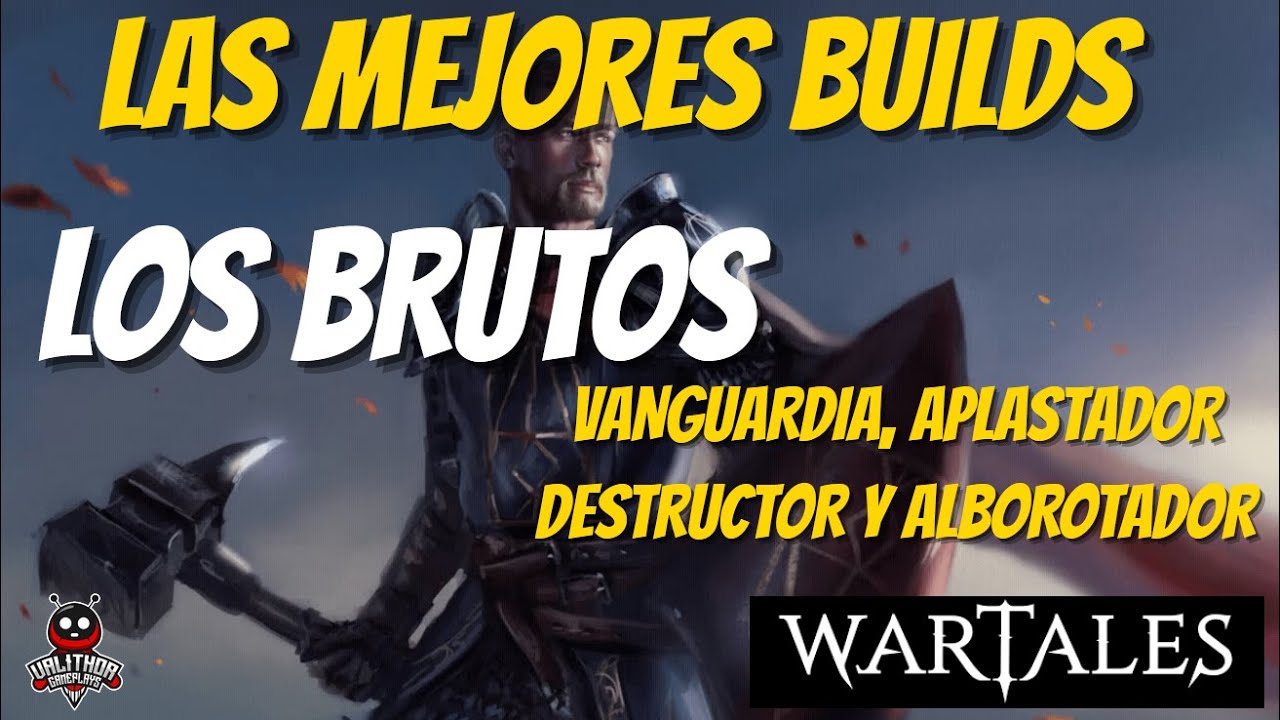 WARTALES. Las mejores Builds. LOS BRUTOS