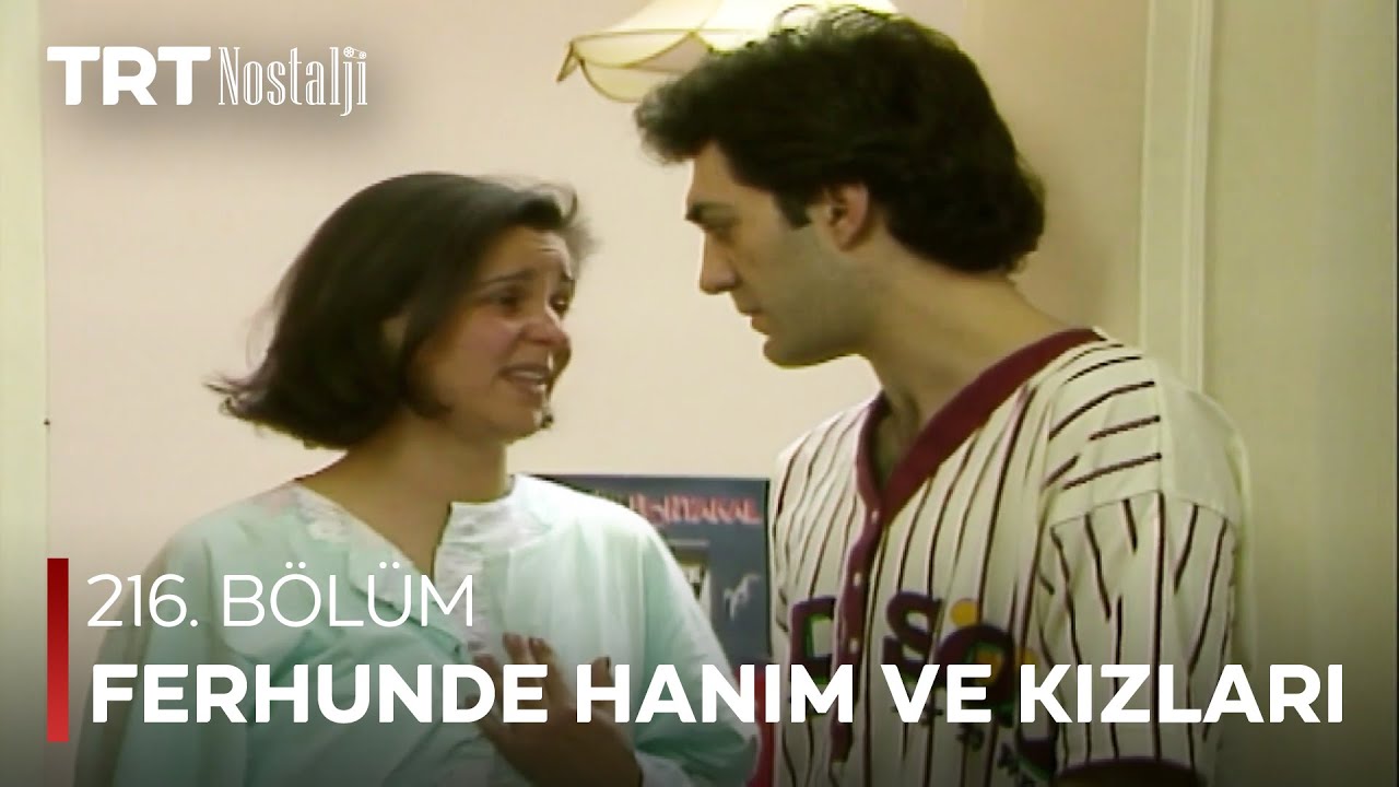 Ferhunde Hanım ve Kızları 216. Bölüm @NostaljiTRT