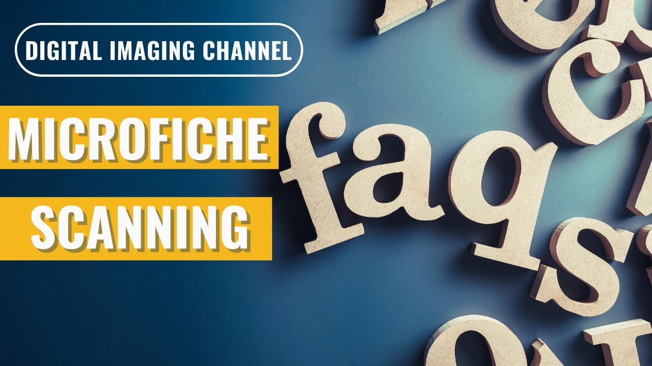 Microfiche Scanning FAQs