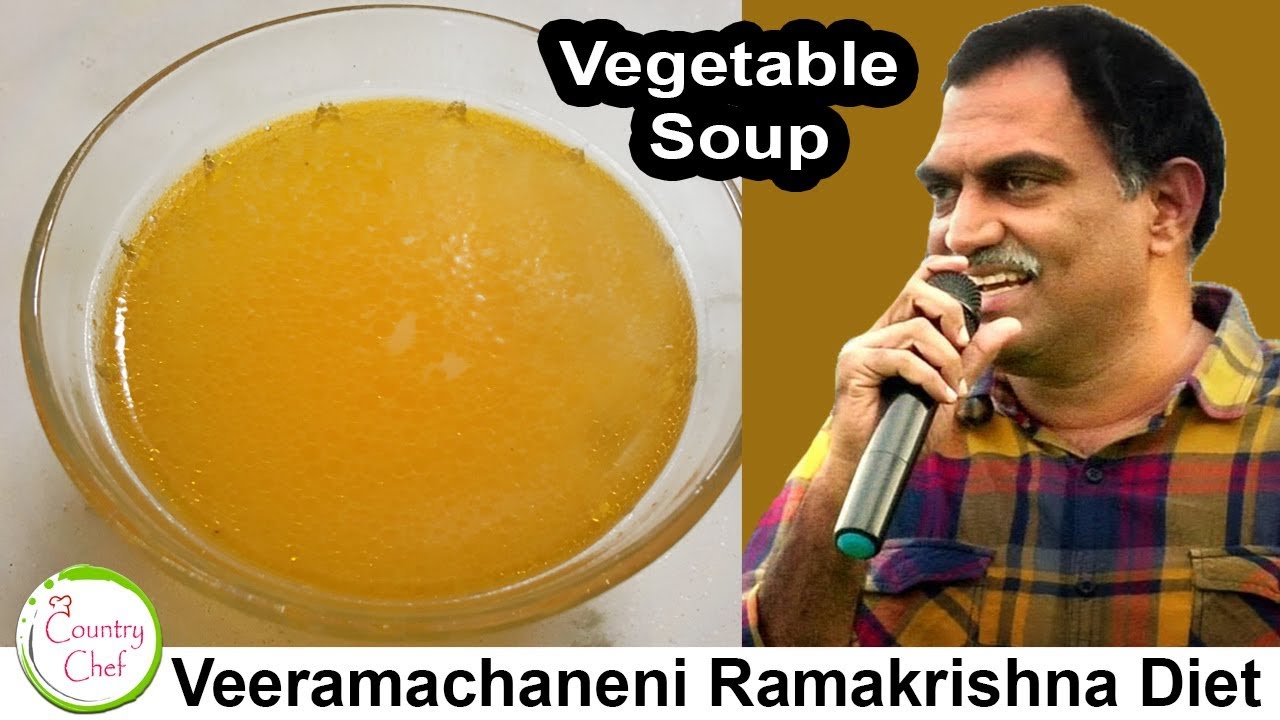 Veeramachaneni Ramakrishna Diet - Vegetable Soup | Mix-Veg Clear Soup | Restaurant Secrets Revealed