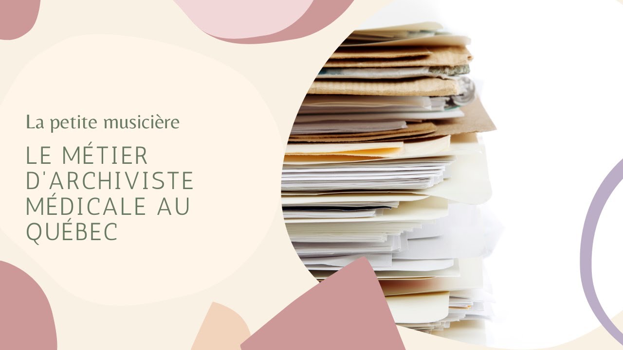 LE MÉTIER D'ARCHIVISTE MÉDICALE AU QUÉBEC