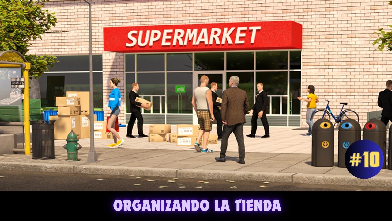 🔞 ¡ORGANIZANDO LA TIENDA! | 💩 @makiggez | ⭐ #Supermarket Simulator | #10