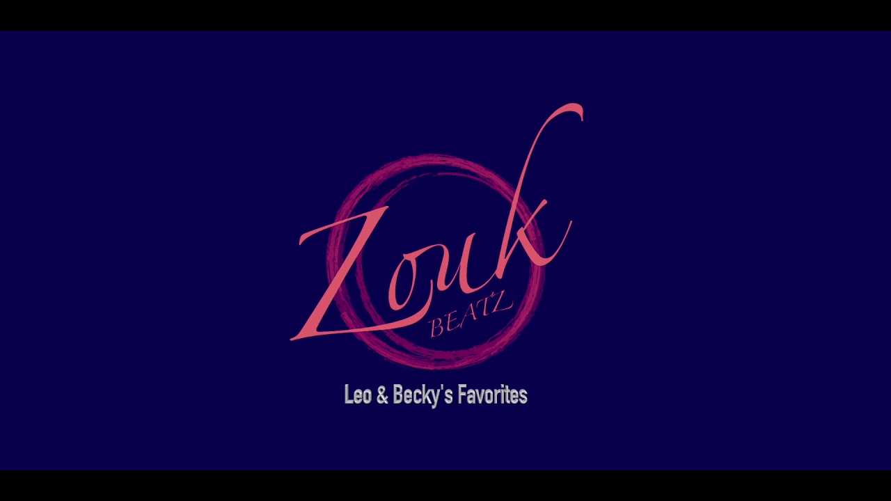 Brazilian Zouk Leo & Becky's Favorites(De Um Anjo Para Lobo Mau - Leo Príncipe Feat. Anselmo Ralph)