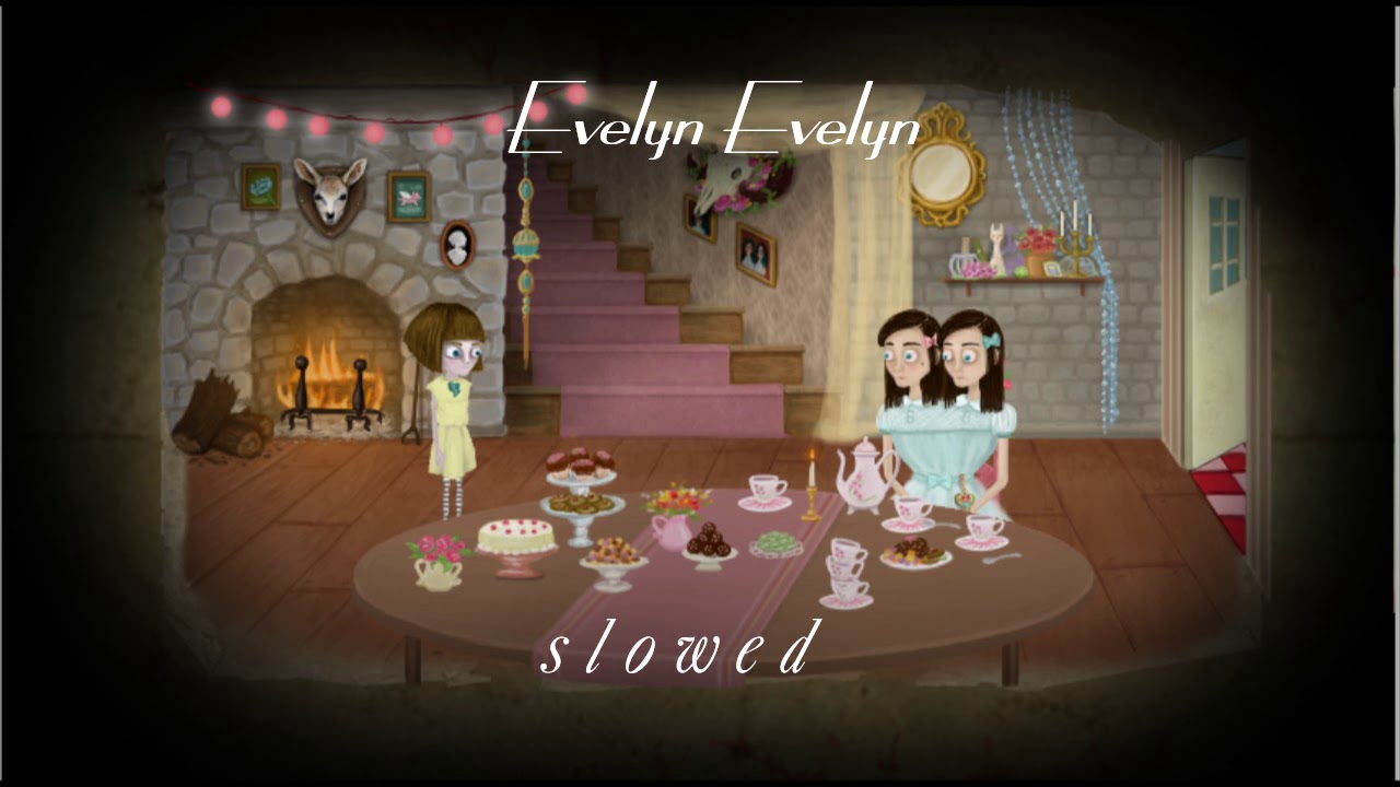 Evelyn Evelyn- Slowed