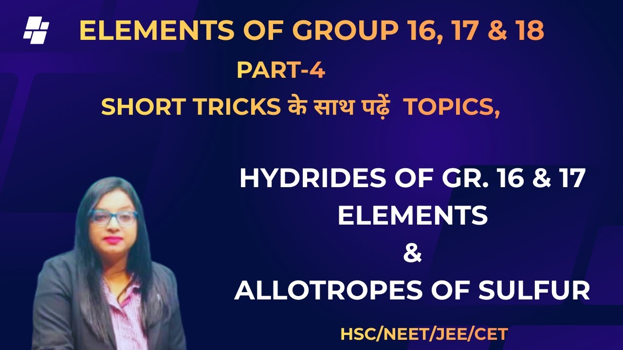 ELEMENTS OF GR.16 17 & 18 [PART-4] SHORT TRICKS HYDRIDE OF GR 16  17 ELEMENTS & ALLOTROPES OF SULFUR