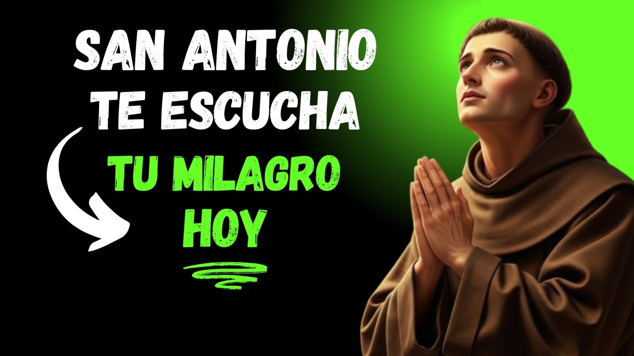 SAN ANTONIO TE ESCUCHA HOY — ORACIÓN PODEROSA PARA PROSPERIDAD, SANACIÓN Y MILAGROS IMPOSIBLES